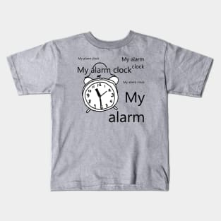 My alarm clock Kids T-Shirt